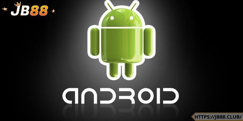 Download bằng Android nhanh gọn
